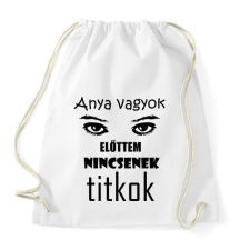 PRINTFASHION anyavagyokelőttemnincsenektitkok - Sportzsák, Tornazsák - Fehér tornazsák