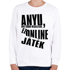 PRINTFASHION Anyu, nem tudom megállítani, ez online játék - Gyerek pulóver - Fehér gyerek pulóver, kardigán