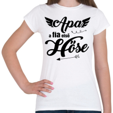 PRINTFASHION Apa, a fia elso hose 2 - Női póló - Fehér női póló