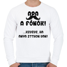 PRINTFASHION Apa a főnök! (kivéve, ha anya itthon van) - Férfi pulóver - Fehér