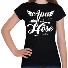 PRINTFASHION Apa, a lánya első hőse - Női póló - Fekete női póló