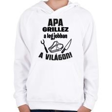 PRINTFASHION Apa grillez a legjobban a világon - Gyerek kapucnis pulóver - Fehér
