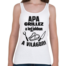 PRINTFASHION Apa grillez a legjobban a világon - Női atléta - Fehér női trikó