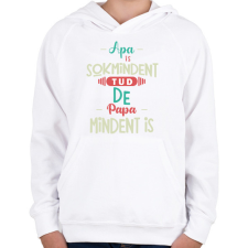 PRINTFASHION Apa sok mindent tud, de papa mindent is - Gyerek kapucnis pulóver - Fehér gyerek pulóver, kardigán