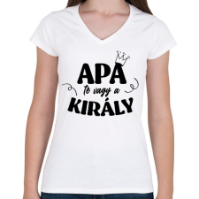 PRINTFASHION Apa te vagy a király - Női V-nyakú póló - Fehér női póló