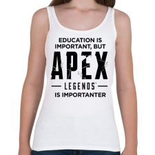 PRINTFASHION Apex Is Importanter (Black) - Női atléta - Fehér női trikó