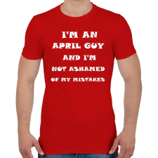 PRINTFASHION Áprilisi vagyok és nem szégyellem a hibáimat - Férfi póló - Piros férfi póló