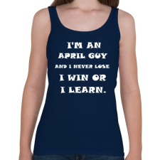 PRINTFASHION Áprilisi vagyok és nem veszítek hanem tanulok - Női atléta - Sötétkék női trikó