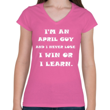 PRINTFASHION Áprilisi vagyok és nem veszítek hanem tanulok - Női V-nyakú póló - Rózsaszín női póló