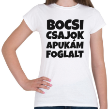 PRINTFASHION Apukám foglalt - Női póló - Fehér női póló