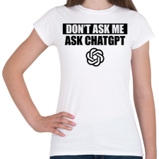 PRINTFASHION Ask ChatGPT - Női póló - Fehér női póló