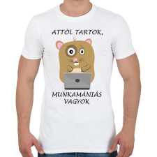 PRINTFASHION Attól tartok, munkamániás vagyok - Férfi póló - Fehér férfi póló