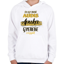 PRINTFASHION Audis apuka gyereke vagyok - Gyerek kapucnis pulóver - Fehér gyerek pulóver, kardigán