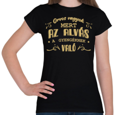 PRINTFASHION Az alvás a gyengéknek való - Orvos - Női póló - Fekete