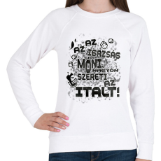 PRINTFASHION Az az igazság Móni, nagyon szereti az italt! - Női pulóver - Fehér
