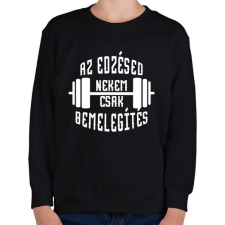 PRINTFASHION Az edzésed nekem csak bemelegítés - Gyerek pulóver - Fekete gyerek pulóver, kardigán