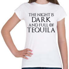 PRINTFASHION Az éj sötét és tele tequilával - Női póló - Fehér női póló