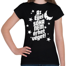 PRINTFASHION Az éjjel soha nem érhet véget! - Női póló - Fekete