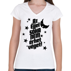 PRINTFASHION Az éjjel soha nem érthet vége! - Női V-nyakú póló - Fehér