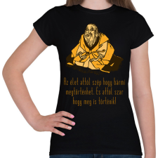 PRINTFASHION Az élet azért szép - Női póló - Fekete női póló