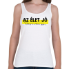 PRINTFASHION Az élet jó - Neked se ártana egy... - Női atléta - Fehér