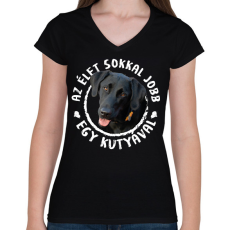 PRINTFASHION Az élet jobb - Fekete labrador - Női V-nyakú póló - Fekete