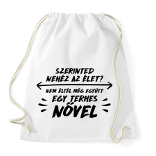 PRINTFASHION Az élet nehéz? - Sportzsák, Tornazsák - Fehér tornazsák