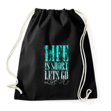 PRINTFASHION Az élet rövid - Sportzsák, Tornazsák - Fekete tornazsák