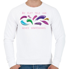 PRINTFASHION Az élet tele van nehéz döntésekkel - Férfi pulóver - Fehér