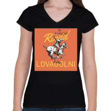 PRINTFASHION Az élet túl rövid - Irány lovagolni - Női V-nyakú póló - Fekete női póló
