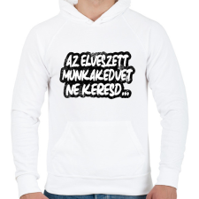 PRINTFASHION Az elveszett munkakedvet ne keresd - Férfi kapucnis pulóver - Fehér férfi pulóver, kardigán