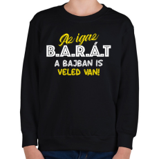 PRINTFASHION Az igaz barát a bajban is veled van - Gyerek pulóver - Fekete