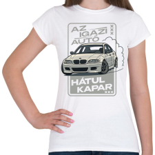 PRINTFASHION Az igazi autó hátul kapar - Női póló - Fehér női póló