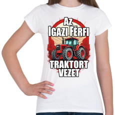 PRINTFASHION Az igazi férfi traktort vezet - Női póló - Fehér