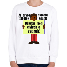 PRINTFASHION az orvos aztmondta... - Gyerek pulóver - Fehér