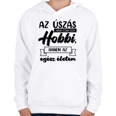 PRINTFASHION Az úszás nem csak egy hobbi - Gyerek kapucnis pulóver - Fehér