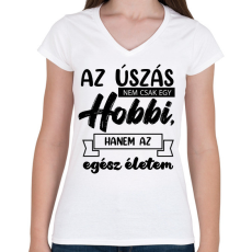 PRINTFASHION Az úszás nem csak egy hobbi - Női V-nyakú póló - Fehér