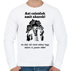 PRINTFASHION azt csinálok  amit akarok - Férfi pulóver - Fehér