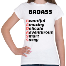 PRINTFASHION BADASS - Beautiful Amazing Delicate Adventurous Smart Sassy - Női póló - Fehér női póló