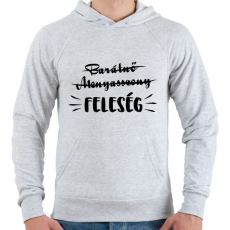 PRINTFASHION Barátnő - Menyasszony ->FELESÉG - Férfi kapucnis pulóver - Sport szürke