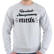 PRINTFASHION Barátnő - Menyasszony ->FELESÉG - Férfi pulóver - Sport szürke