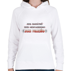 PRINTFASHION Barátnő, menyasszony, feleség  - Női kapucnis pulóver - Fehér