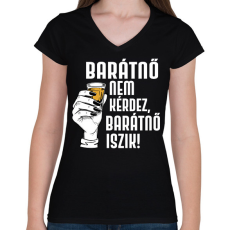 PRINTFASHION Barátnő nem kérdez - Női V-nyakú póló - Fekete