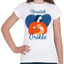 PRINTFASHION Baratok orokke - cicas - Női póló - Fehér női póló