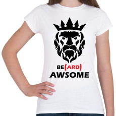 PRINTFASHION Be(ard) Awsome - Női póló - Fehér
