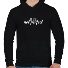 PRINTFASHION Be real - Not perfect - Férfi kapucnis pulóver - Fekete