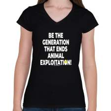 PRINTFASHION be the generation... - vegán aktivista grafika #4 - Női V-nyakú póló - Fekete női póló