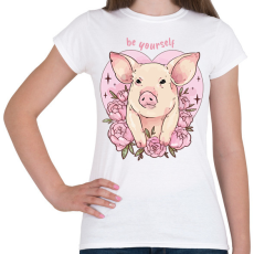 PRINTFASHION Be yourself pig - Női póló - Fehér