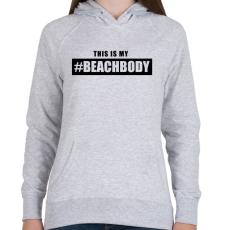 PRINTFASHION #BEACHBODY - Női kapucnis pulóver - Sport szürke