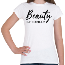 PRINTFASHION Beauty is my business - Női póló - Fehér női póló